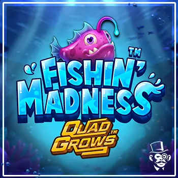 Fishin' Madness QUADGROWS