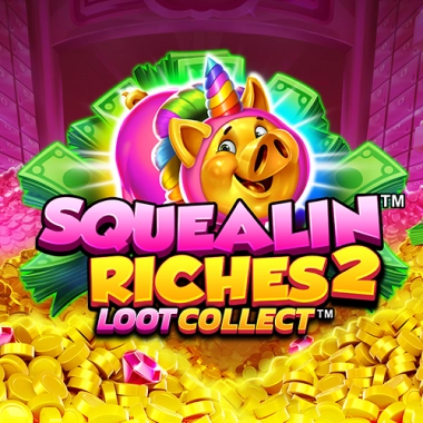 Squealin Riches 2